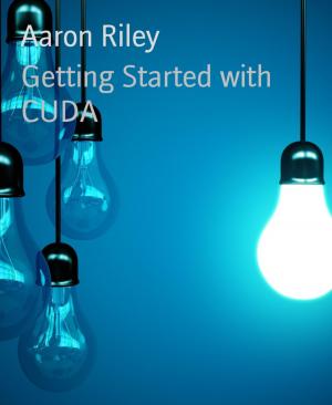 Cover of the book Getting Started with CUDA by Silvia Götschi