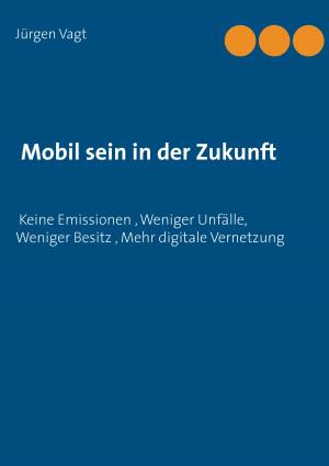 Cover of the book Mobil sein in der Zukunft by Dick de Jounge