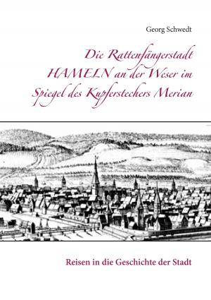 Cover of the book Die Rattenfängerstadt Hameln an der Weser im Spiegel des Kupferstechers Merian by Karin Karrenberg
