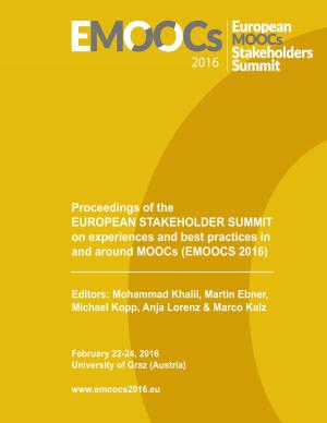 bigCover of the book Proceedings of the European Stakeholder Summit on experiences and best practices in and around MOOCs (EMOOCS 2016) by 