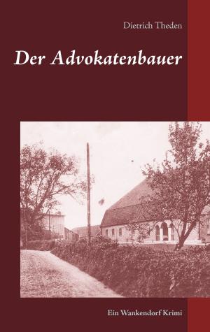 Cover of the book Der Advokatenbauer by Walther H. Lechler, Alfred Meier