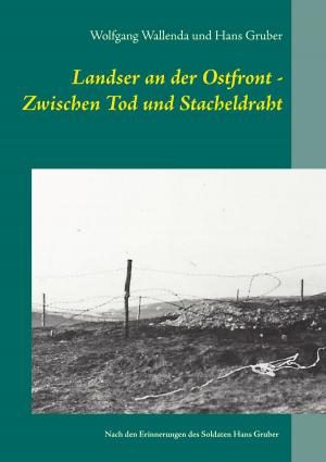 Book cover of Landser an der Ostfront - Zwischen Tod und Stacheldraht
