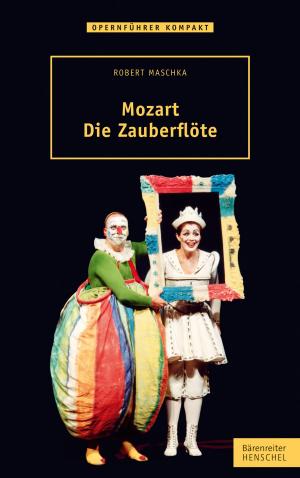 Cover of the book Mozart. Die Zauberflöte by Dorothea Redepenning, Joachim Steinheuer, Silke Leopold