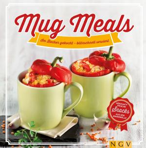 bigCover of the book Mug Meals: Im Becher gekocht - blitzschnell serviert by 