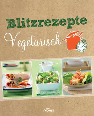 Cover of the book Blitzrezepte vegetarisch by Komet Verlag