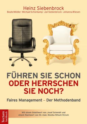 Cover of the book Führen Sie schon oder herrschen Sie noch? by Verena Brunschweiger