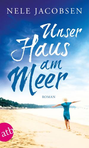 Cover of the book Unser Haus am Meer by Elisabetta Flumeri, Gabriella Giacometti