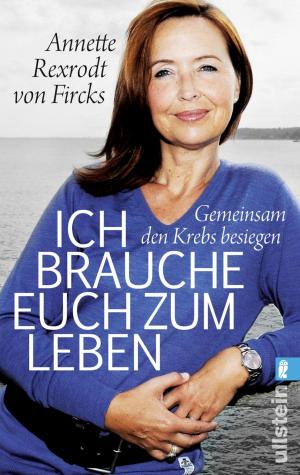 Cover of the book Ich brauche euch zum Leben by Carola Padtberg, Lena Greiner