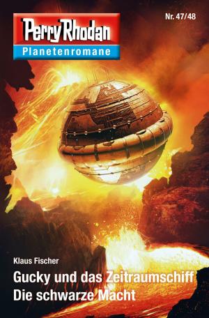 Book cover of Planetenroman 47 + 48: Gucky und das Zeitraumschiff / Die schwarze Macht