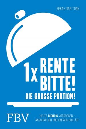 Cover of the book 1 x Rente bitte! Die große Portion! by Beate Sander