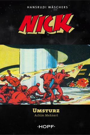 Cover of the book Nick 2: Umsturz by Hansrudi Wäscher, Achim Mehnert