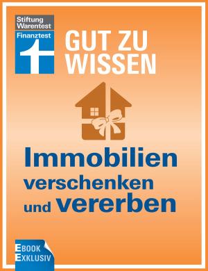 Cover of the book Immobilien verschenken und vererben by Astrid Büscher