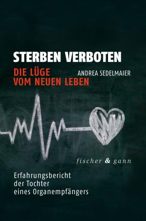 Book cover of Sterben verboten - Die Lüge vom neuen Leben