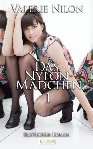 Cover of the book Das Nylon-Mädchen 1 - Erotischer Roman by Grant Stone