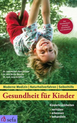 Book cover of Gesundheit für Kinder: Kinderkrankheiten verhüten, erkennen, behandeln