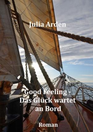 Book cover of Good Feeling - Das Glück wartet an Bord