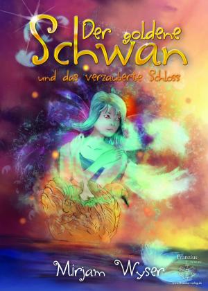 Cover of the book Der goldene Schwan und das verzauberte Schloss by Neal Skye