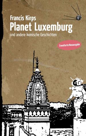 Cover of the book Planet Luxemburg by Frank Bröker