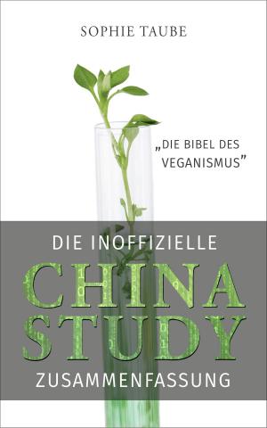 Cover of the book China Study: Die Bibel des Veganismus (inoffizielle Zusammenfassung) by Paula Marie Coomer