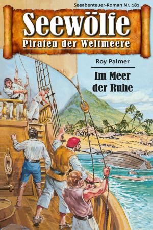 Cover of the book Seewölfe - Piraten der Weltmeere 181 by Roy Palmer