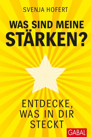 Cover of the book Was sind meine Stärken? by Ingo Vogel