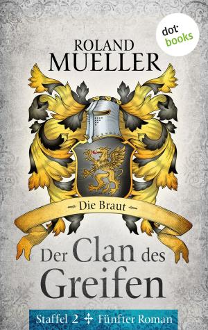 Book cover of Der Clan des Greifen - Staffel II. Fünfter Roman: Die Braut