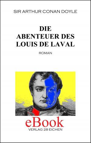 Cover of the book Die Abenteuer des Louis de Laval by Arthur Conan Doyle