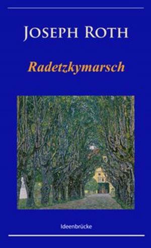 Book cover of Radetzkymarsch / Die Legende vom heiligen Trinker / Hiob