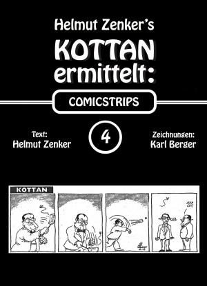 Cover of the book Kottan ermittelt: Comicstrips 4 by Helmut Zenker, Jan Zenker, Tibor Zenker
