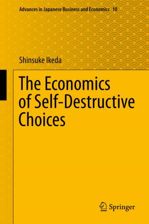 Cover of the book The Economics of Self-Destructive Choices by Kohei Ohtsu, Hui Peng, Genshiro Kitagawa