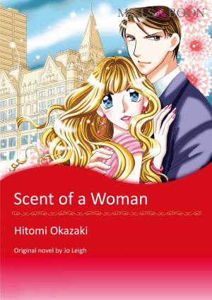Cover of the book SCENT OF A WOMAN by Kathleen O'Brien, Jennifer McKenzie, Lisa Dyson, Cara Lockwood