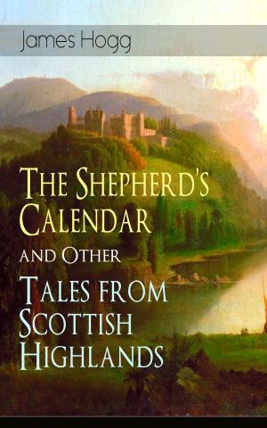 Cover of the book The Shepherd's Calendar and Other Tales from Scottish Highlands by Karl May
