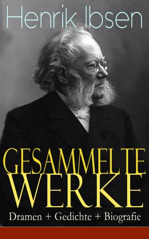 Book cover of Gesammelte Werke: Dramen + Gedichte + Biografie