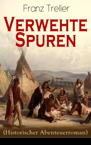 Cover of the book Verwehte Spuren (Historischer Abenteuerroman) by Friedrich Rückert