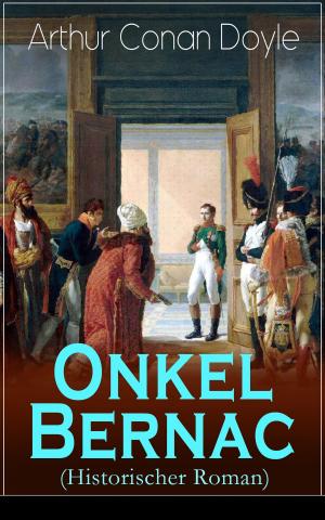 Cover of the book Onkel Bernac (Historischer Roman) by Richard Skowronnek