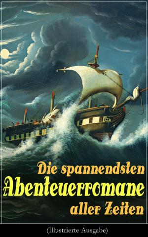 Cover of the book Die spannendsten Abenteuerromane aller Zeiten (Illustrierte Ausgabe) by Jules Verne