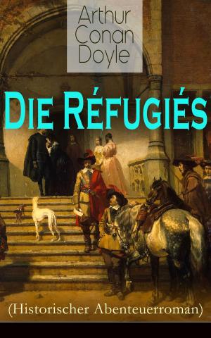 Cover of the book Die Réfugiés (Historischer Abenteuerroman) by Edmund Husserl