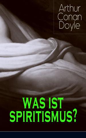 Cover of the book Was ist Spiritismus? by Klabund, Alfred Henschke
