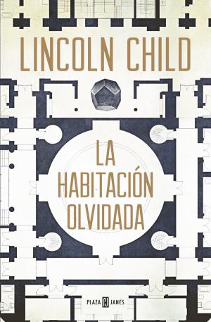 Cover of La habitación olvidada (Jeremy Logan 4) by Lincoln Child, Penguin Random House Grupo Editorial España