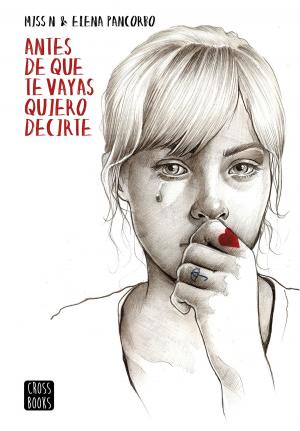 Cover of the book Antes de que te vayas quiero decirte by Pilar Garrido Cendoya, Forges