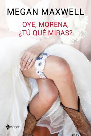 Cover of the book Oye, morena, ¿tú qué miras? by Ramiro Pinilla