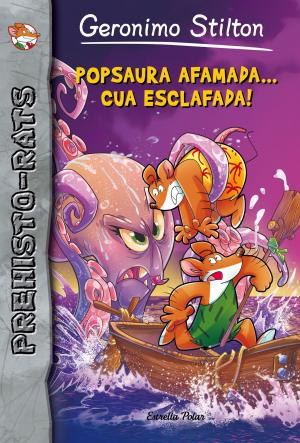 Cover of the book Popsaura afamada... cua esclafada! by Geronimo Stilton, Tea Stilton