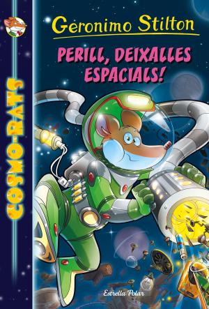 Cover of the book Perill, deixalles espacials! by Geronimo Stilton