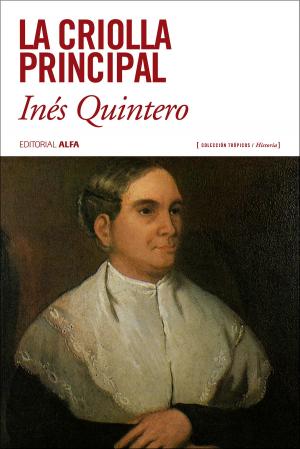 Cover of the book La criolla principal by Inés Quintero