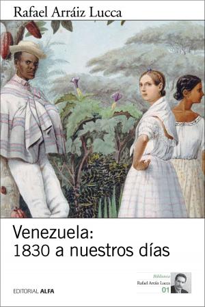 Cover of the book Venezuela: 1830 a nuestros días by Elías Pino Iturrieta