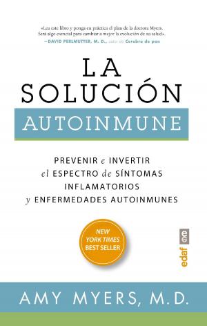Cover of the book La solución autoinmune. Prevenir e invertir el espectro de síntomas y enfermedades autoinmunes by Iker Jiménez