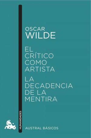 Cover of the book El crítico como artista / La decadencia de la mentira by Ignacio Sánchez Cámara, Francisco José Contreras