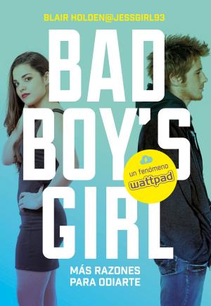 Book cover of ¡Más razones para odiarte! (Bad Boy's Girl 2)