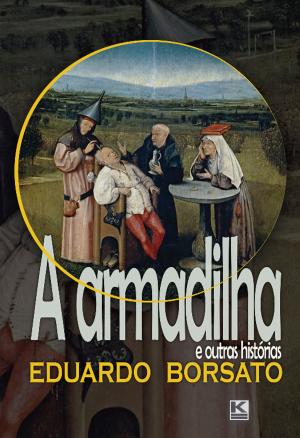Cover of the book A armadilha e outras histórias by Kingbolt, Z.F.