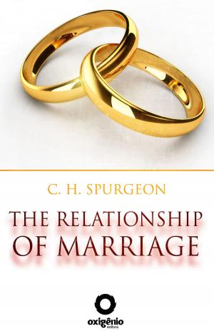 Cover of the book The Relationship of Marriage by Charles H. Spurgeon
